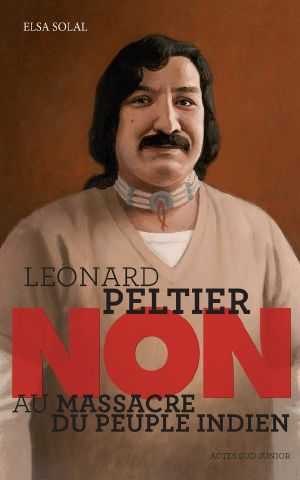 [Ceux qui ont dit non 01] • Leonard Peltier, non au massacre du peuple indien